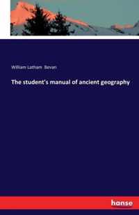 The student's manual of ancient geography