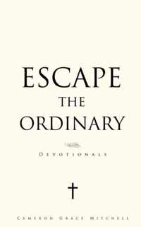 Escape the Ordinary