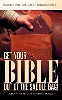 Get Your Bible Out of the Saddle Bag!: Volume One