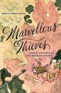 Marvellous Thieves  Secret Authors of the Arabian Nights