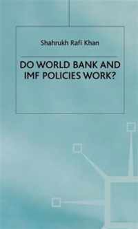 Do World Bank and IMF Policies Work?