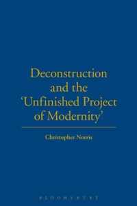 Deconstruction And The Unfinished Project Of Modernity