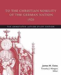 To the Christian Nobility of the German Nation, 1520