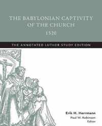 The Babylonian Captivity of the Church, 1520