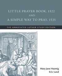 Little Prayer Book  1522  and a Simple Way to Pray  1535