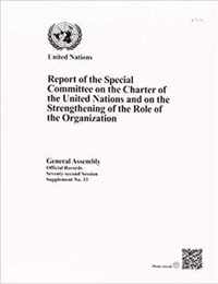 Report of the Special Committee on the Charter of the United Nations and on the Strengthening of the Role of the Organization