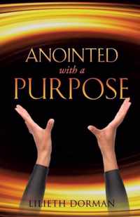 Anointed with a Purpose