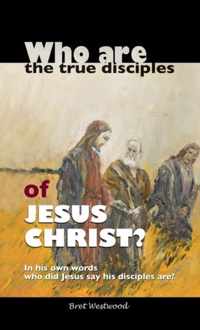 Who are the true disciples of Jesus Christ?