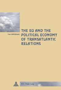 The EU and the Political Economy of Transatlantic Relations