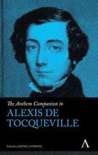 The Anthem Companion to Alexis de Tocqueville