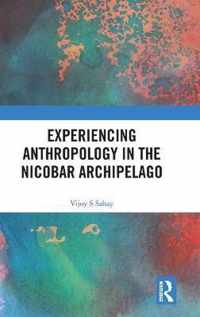 Experiencing Anthropology in the Nicobar Archipelago