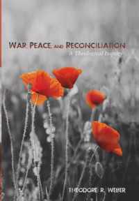 War, Peace, and Reconciliation