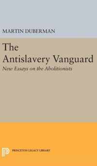 The Antislavery Vanguard - New Essays on the Abolitionists