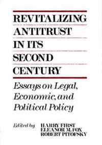 Revitalizing Antitrust in its Second Century