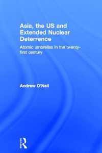 Asia, the US and Extended Nuclear Deterrence