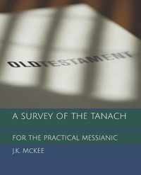 A Survey of the Tanach for the Practical Messianic