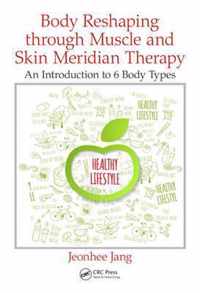 Body Reshaping through Muscle and Skin Meridian Therapy