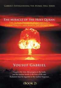 Gabriel's Extinguishing the Atomic Hell Series: The Miracle of the Holy Quran