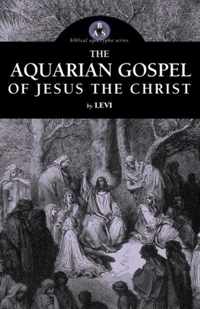 The Aquarian Gospel of Jesus the Christ