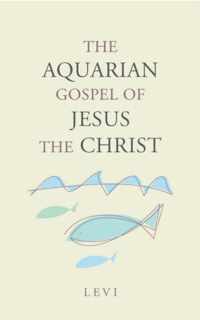 The Aquarian Gospel Of Jesus The Christ