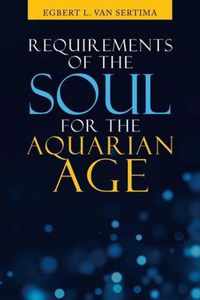 Requirements of the Soul for the Aquarian Age