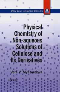 Physical Chemistry Of Non-Aqueous Solutions Of Cellulose And Its Derivatives