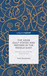 The Arab Gulf States and Reform in the Middle East