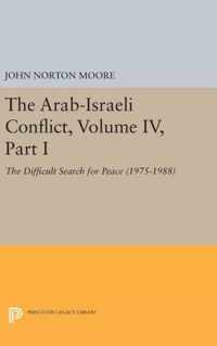 The Arab-Israeli Conflict, Volume IV, Part I - The Difficult Search for Peace (1975-1988)