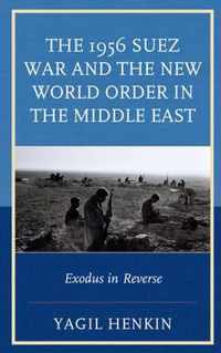 The 1956 Suez War and the New World Order in the Middle East