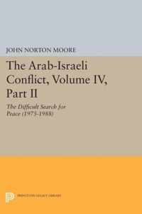 The Arab-Israeli Conflict, Volume IV, Part II - The Difficult Search for Peace (1975-1988)