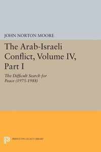 The Arab-Israeli Conflict, Volume IV, Part I - The Difficult Search for Peace (1975-1988)