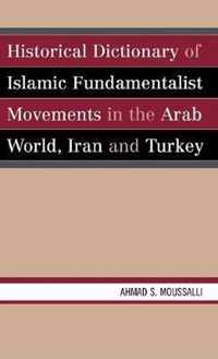 Historical Dictionary of Islamic Fundamentalist Movements in the Arab World, Iran, and Turkey