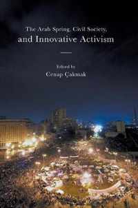 Arab Spring, Civil Society, and Innovative Activism