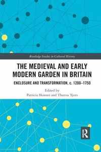 The Medieval and Early Modern Garden in Britain