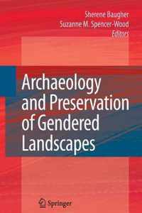 Archaeology and Preservation of Gendered Landscapes