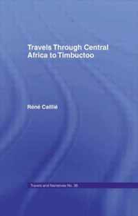 Travels Through Central Africa to Timbuctoo and Across the Great Desert to Morocco, 1824-28