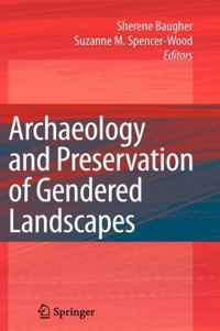 Archaeology and Preservation of Gendered Landscapes