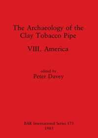 The Archaeology of the Clay Tobacco Pipe VIII