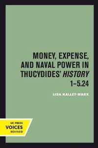 Money, Expense, and Naval Power in Thucydides' History 1-5.24