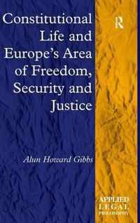 Constitutional Life and Europe's Area of Freedom, Security and Justice