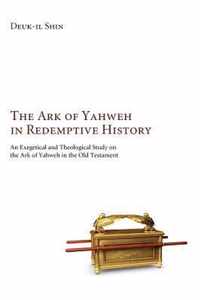 The Ark of Yahweh in Redemptive History