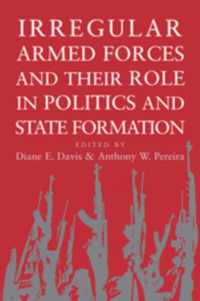 Irregular Armed Forces and their Role in Politics and State Formation