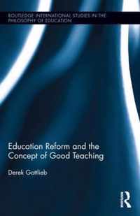 Education Reform and the Concept of Good Teaching