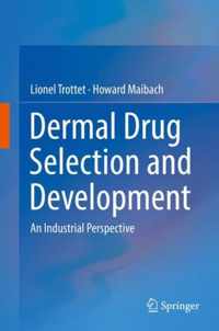 Dermal Drug Selection and Development