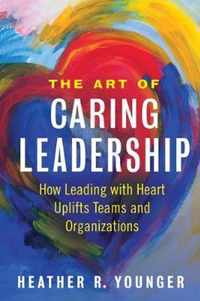 The Art of Caring Leadership