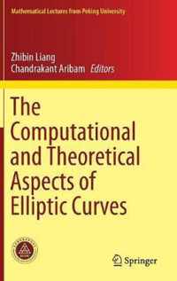 The Computational and Theoretical Aspects of Elliptic Curves