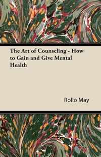 The Art of Counseling - How to Gain and Give Mental Health