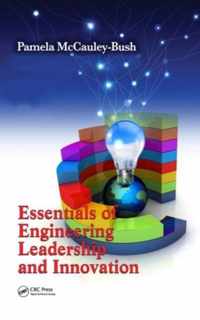 Essentials of Engineering Leadership and Innovation