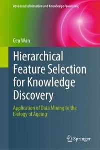 Hierarchical Feature Selection for Knowledge Discovery