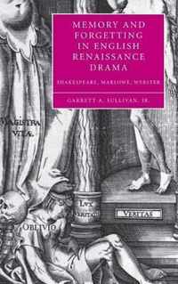 Memory and Forgetting in English Renaissance Drama